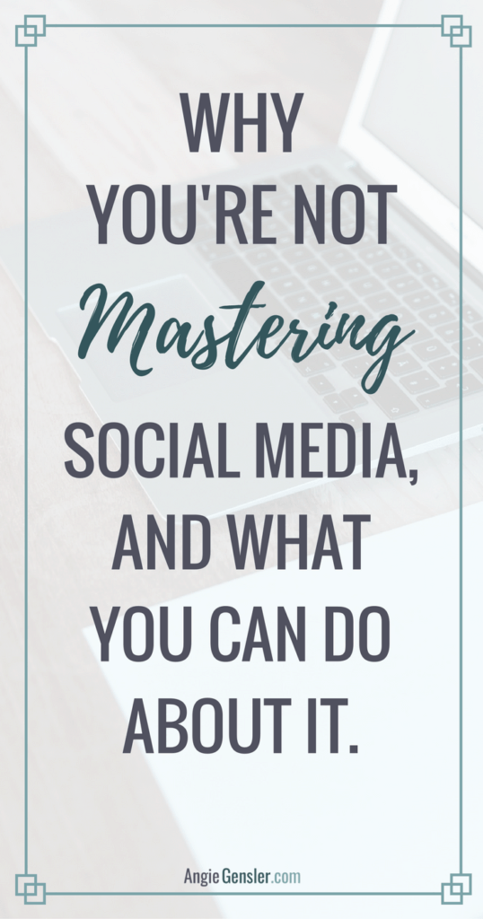 Why You're not mastering social media