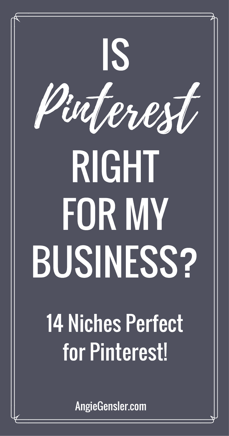 Is Pinterest right for your business? Here are 14 niches that are perfect for Pinterest and a free swipe file of 70 Pinterest accounts you need to copy!