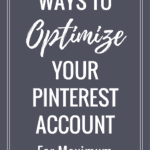 6 ways to optimize your pinterest account for maximum results