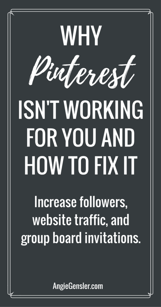 Why Pinterest Isn't working for you and how to fix it_increase followers, traffic