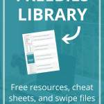 Access my Freebies Library of business resources