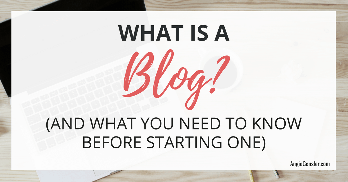 What is a Blog? (5 Common Types of Blogs & What You Need to Know Before Starting a Blog)