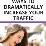 3 Surefire ways to dramatically increase your traffic