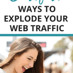 3 Surefire ways to explode your web traffic