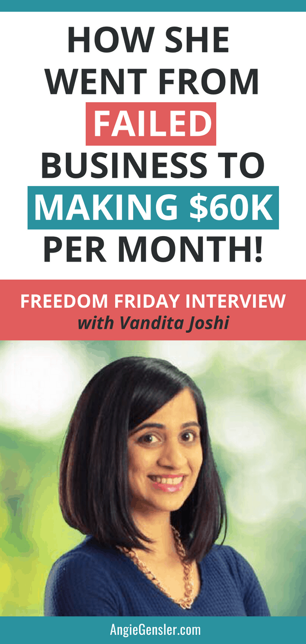 Are you struggling to make money with your blog or business? Learn how Vandita Joshi went from a failed business to making $60K per month with her second business. Vandita shares her story and tips with Angie Gensler in this Freedom Friday interview - a weekly broadcast featuring successful entrepreneurs who quit their 9-to-5 jobs to build a business and life they love. #AngieGensler #FreedomFriday #Entrepreneur #BusinessWoman #BusinessTips