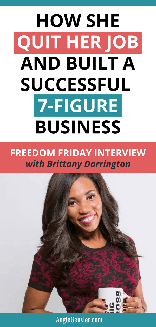 Want out of your corporate job? Struggling to make money with your blog or business? Learn how Brittany Darrington quit her corporate job and built a wildly successful 7-figure business. Brittany shares her incredible story and tips with Angie Gensler in this Freedom Friday interview - a weekly broadcast featuring successful entrepreneurs who quit their 9-to-5 jobs to build a business and life they love. #AngieGensler #FreedomFriday #Entrepreneur #BusinessWoman #BusinessTips