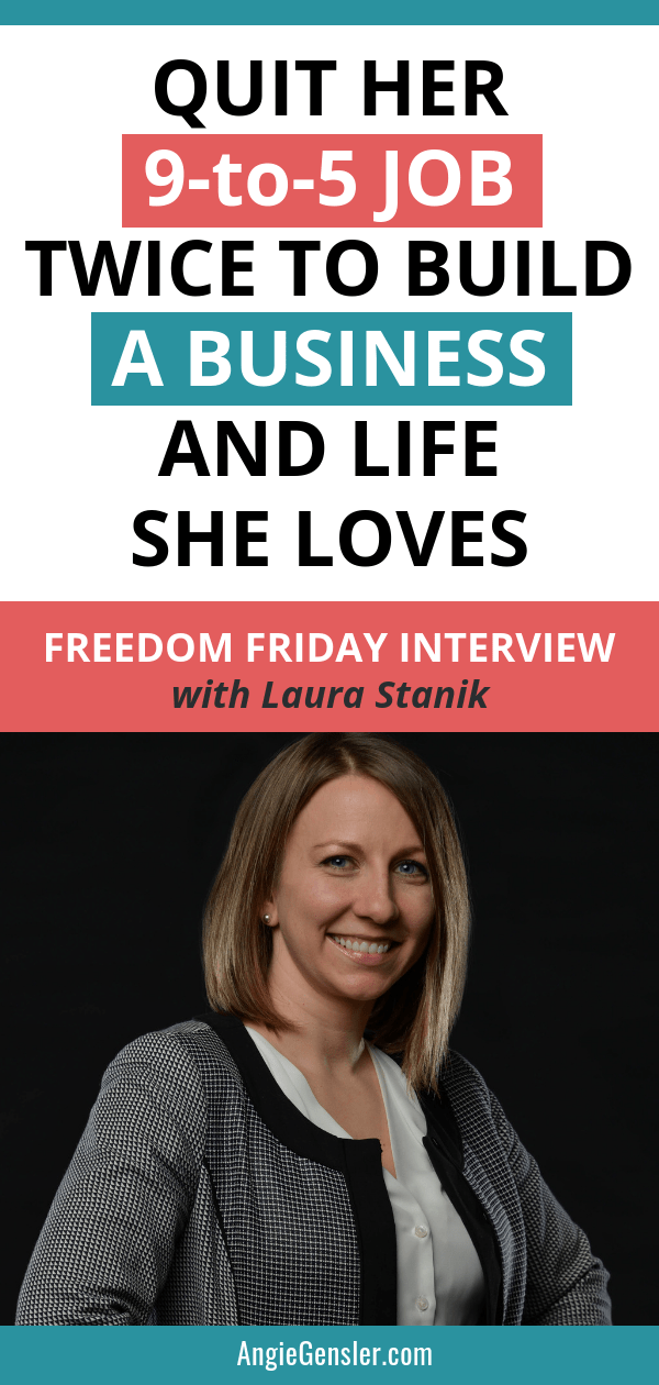 Want to quit your corporate job to build your business? Learn how Laura Stanik quit her 9-to-5 job two different times to build a business and life she loves. She shares some incredible advice and wisdom for aspiring entrepreneurs in this Freedom Friday interview! #AngieGensler #FreedomFriday #EntrepreneurTips #Screwthe9to5