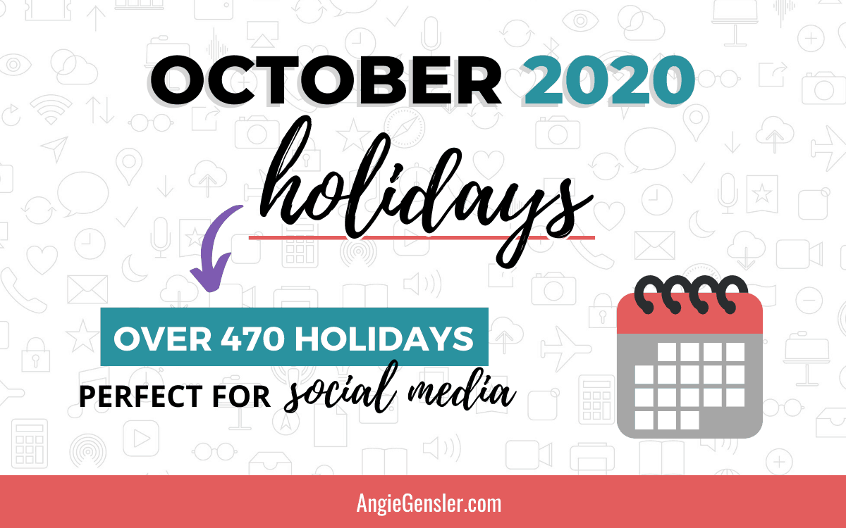 October 2020 Holidays + Fun, Weird and Special Dates - Angie Gensler