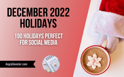 December 2022 Holidays + Fun, Weird and Special Dates