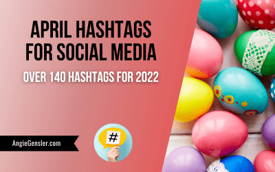 April Hashtags for Social Media – Over 140 Hashtags for 2022
