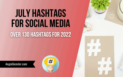 July Hashtags for Social Media – Over 130 Hashtags for 2022